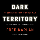 Dark Territory: The Secret History of Cyber War - Fred Kaplan Cover Art