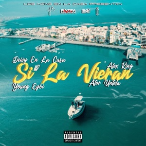 Si la vieran (feat. Alex King, Ator Untela, Young Eiby & La Rana en el Beat)