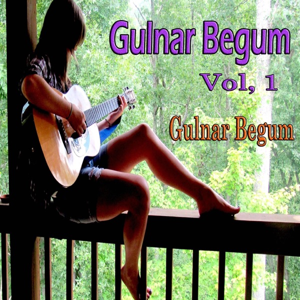 Gulnar Begum, Vol. 1