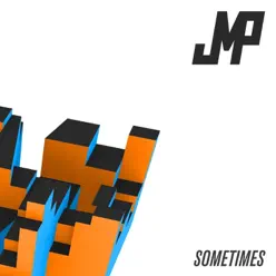 Sometimes - Single - DJ JMP Sometimes - Single - DJ JMP