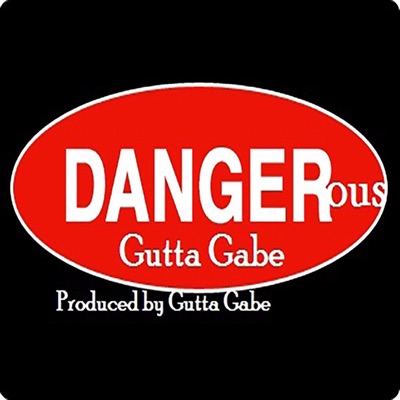 Dangerous (feat. Gutta Gabe) - Single