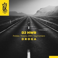 Droga (feat. DJ HWR, Poldas, Karpiu ZBK, Szymoniarz) - Single - Grubo Krojone Records