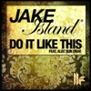 Do It Like This (Remixes) [feat. Alec Sun Drae] - Single