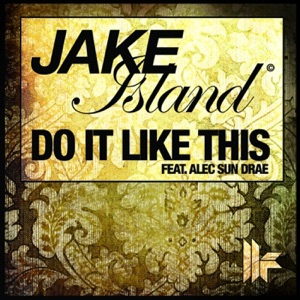 Do It Like This (Remixes) [feat. Alec Sun Drae] - Single