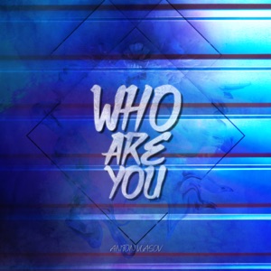 Who Are You