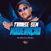 Transe Sem Moderação - Single