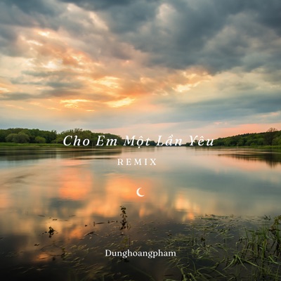Cho Em Một Lần Yêu (Remix) - Single