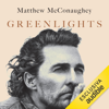 Greenlights: L'arte di correre in discesa - Matthew McConaughey