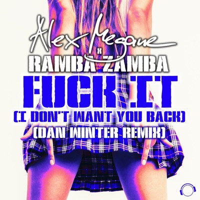 Fuck It (I Don't Want You Back) [Dan Winter Remix] - Single
