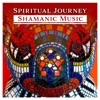 Spiritual Journey: Shamanic Music - Canadian Meditation, Hypnotic Moments, Inner Awakening, Yoga Soul, Nature Souns for Healing