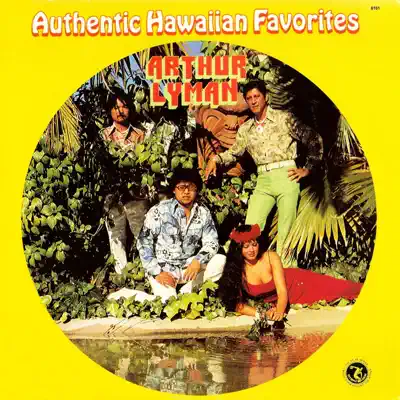 Authentic Hawaiian Favorites - Arthur Lyman