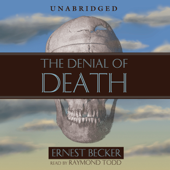The Denial of Death - Dr. Ernest Becker Cover Art
