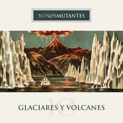 Glaciares y Volcanes - Single - Niños Mutantes