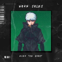 Worn Soles - Single - Ever the Ghost