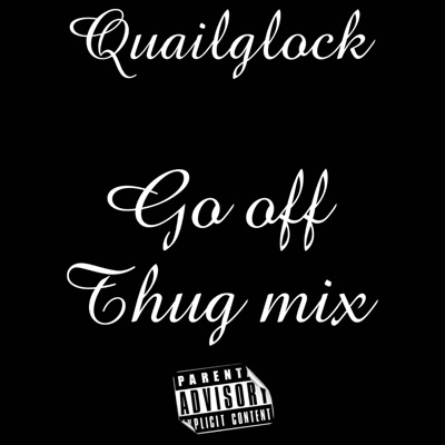 Go Off Thug Mix (Freestyle) - Single