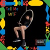 Tell Me WTF - Single