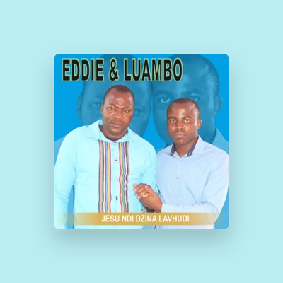 Listen to EDDIE & LUAMBO, watch music videos, read bio, see tour dates & more!