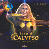 Isso É Calypso na Amazônia - Bloco 1 (Ao Vivo) - EP - Joelma