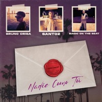 Nadie Como Tú - Single - Bruno Crisa, Magic On The Beat & Santoz