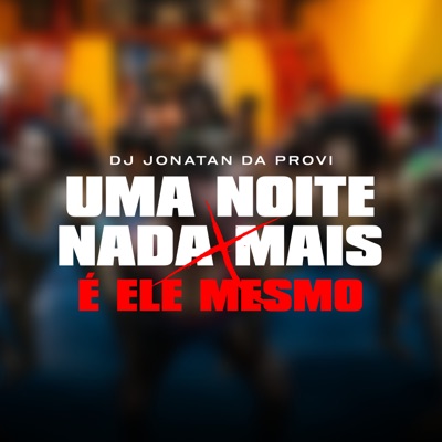 Uma Noite e Nada Mais X É Ele Mesmo - Single