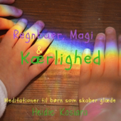 Regnbuer, Magi & Kærlighed