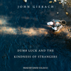 Dumb Luck and the Kindness of Strangers(Default Blank) - John Gierach