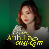 Muốn Anh Là Của Em - Single - Bean