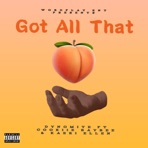 Got All That (feat. CooKiiE Baybee & Kaeri Ellen) - Single