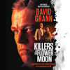 Killers of the Flower Moon - David Grann