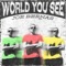World You See - Joe Bernas lyrics