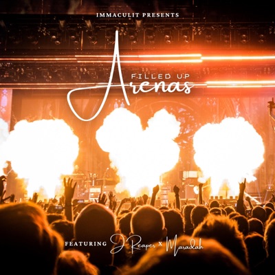 Filled Up Arenas (feat. J Reaper & Maradah) - Single