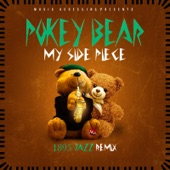 Pokey Bear - My Sidepiece (1895 Jazz Remix)