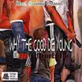 Why The Good Die Young