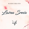 Lazna sreca (feat. Bek-Sten) - Single