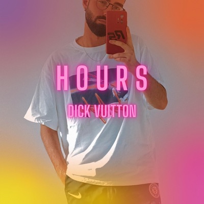HOURS (feat. Dick Vuitton & Zeth Beatz) - Single