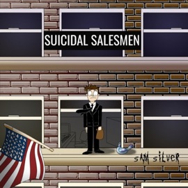 Suicidal Salesmen (Extended) Sam Silver