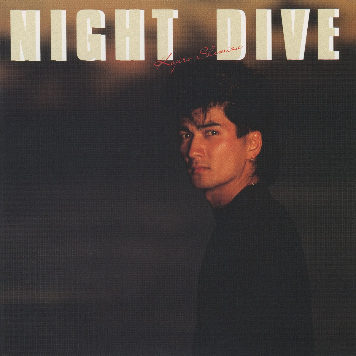 Night Dive - Album by 清水宏次朗- Apple Music