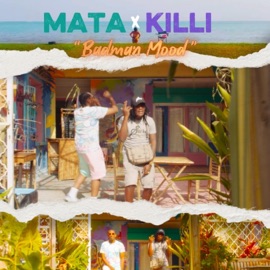 Badman Mood (feat. Killi) Mata