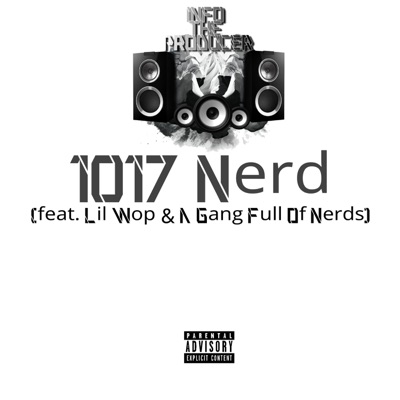 1017 Nerd (feat. Lil Wop & a Gang Full of Nerds) - Single