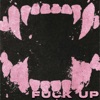 F**k Up - Single