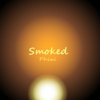Smoked - Single - Phixi