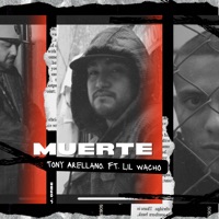 Muerte (feat. Lil Wacho) - Single - Tony Arellano