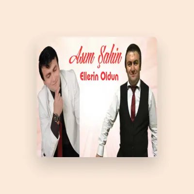 Listen to Asım Şahin, watch music videos, read bio, see tour dates & more!