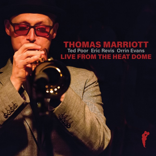 Live from the Heat Dome (feat. Orrin Evans, Eric Revis & Ted Poor)