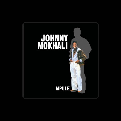 Ascolta Johnny Mokhali, guarda video musicali, leggi la biografia, vedi le date del tour & altro!