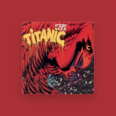 Listen to Titanic, watch music videos, read bio, see tour dates & more!