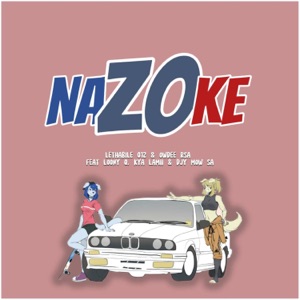 NAZOKE (feat. Kya Lamii & DjY Mow Sa)