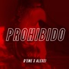 Prohibido (feat. Alexei) - Single