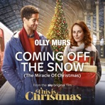 Coming Off The Snow (The Miracle Of Christmas) [From The Sky Original Film "This Is Christmas"] - Single