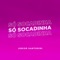 Só Socadinha - Junior Santorini lyrics